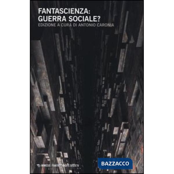 Fantascienza: guerra sociale?