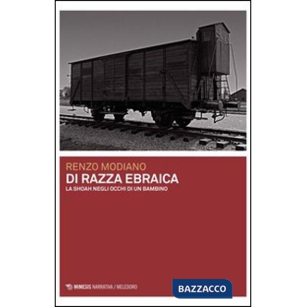 Di razza ebraica. La Shoah negli occhi di un bambino