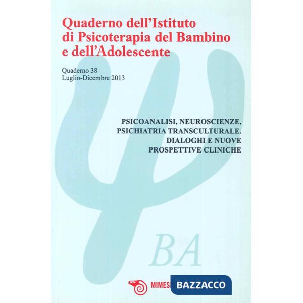 Quaderno dell'Istituto di psicoterapia del bambino e dell'adolescente. Vol. 38: 