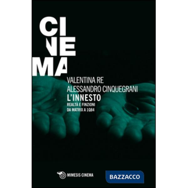 Innesto. Realtà e finzioni da Matrix a 1Q84 (L')