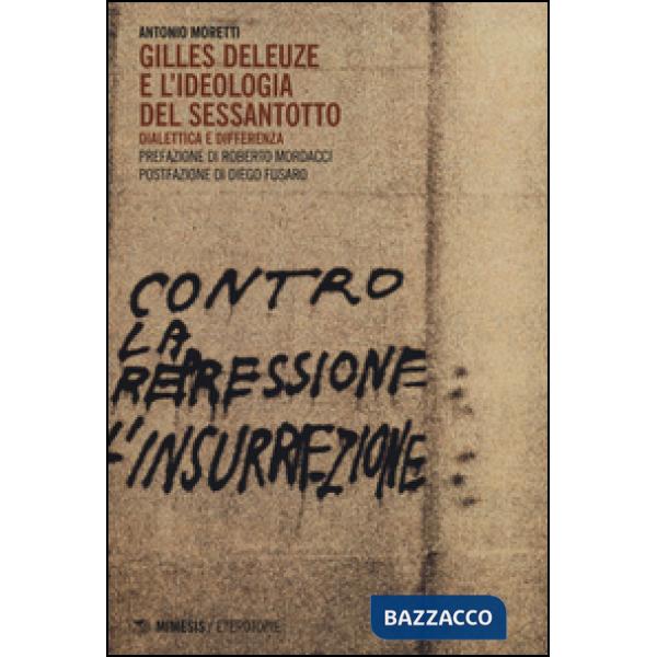 Gilles Deleuze e l'ideologia del Sessantotto. Dialettica e differenza