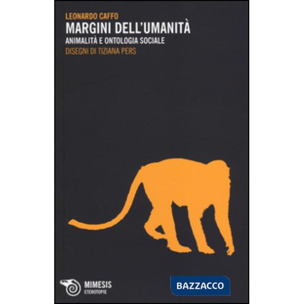 Margini dell'umanità. Animalità e ontologia sociale