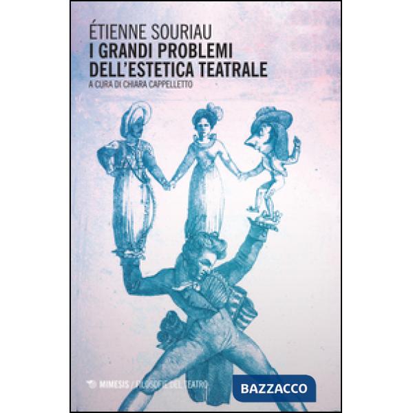 Grandi problemi dell'estetica teatrale (I)