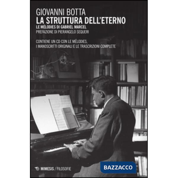 Struttura dell'eterno. Le mélodies di Gabriel Marcel (La)