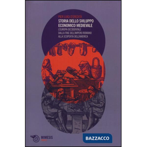 Storia dello sviluppo economico medievale. L'Europa occidentale dalla fine dell'Impero Romano alla scoperta dell'America
