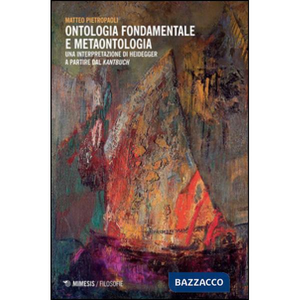 Ontologia fondamentale e metaontologia. Una interpretazione di Heidegger a parti