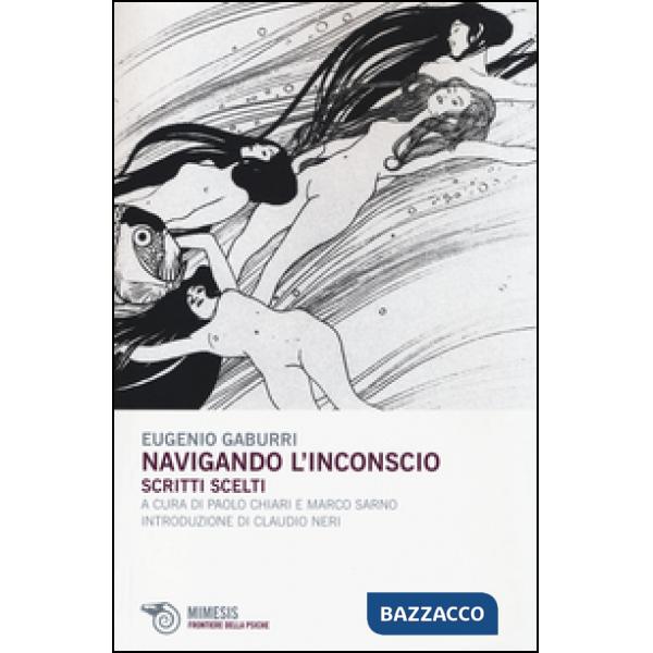 Navigando l'inconscio. Scritti scelti