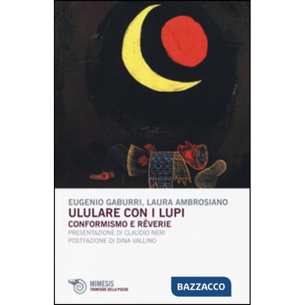 Ululare con i lupi. Conformismo e reverie