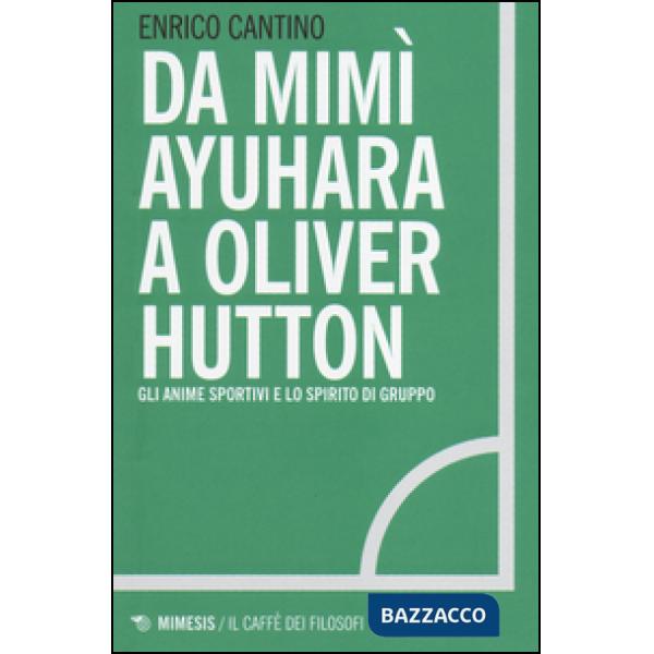 Da Mimì Ayuhara a Oliver Hutton. Gli anime sportivi e lo spirito di squadra