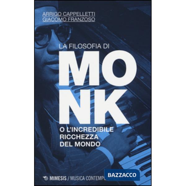 Filosofia di Monk o l'incredibile ricchezza del mondo (La)