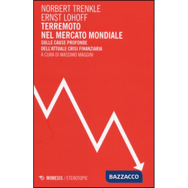 Terremoto nel mercato mondiale. Sulle cause profonde dell'attuale crisi finanziaria