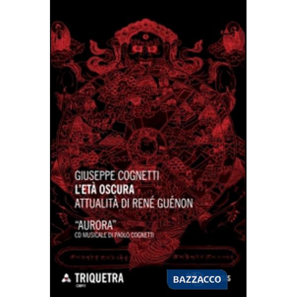 Età oscura. Attualità di René Guénon. Con CD Audio (L')