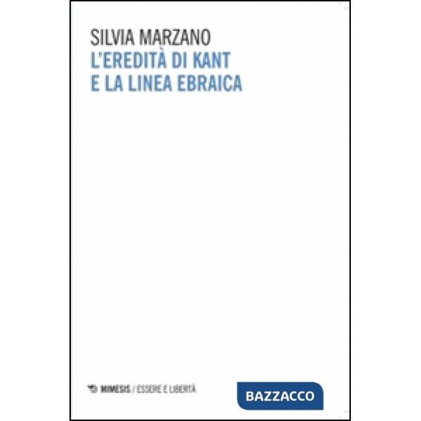 Eredità di Kant e la linea ebraica (L')