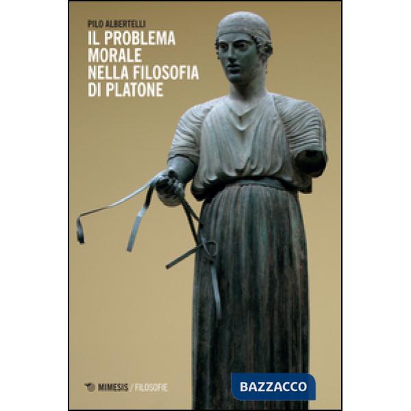 Problema morale nella filosofia di Platone (Il)