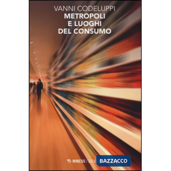 Metropoli e luoghi del consumo
