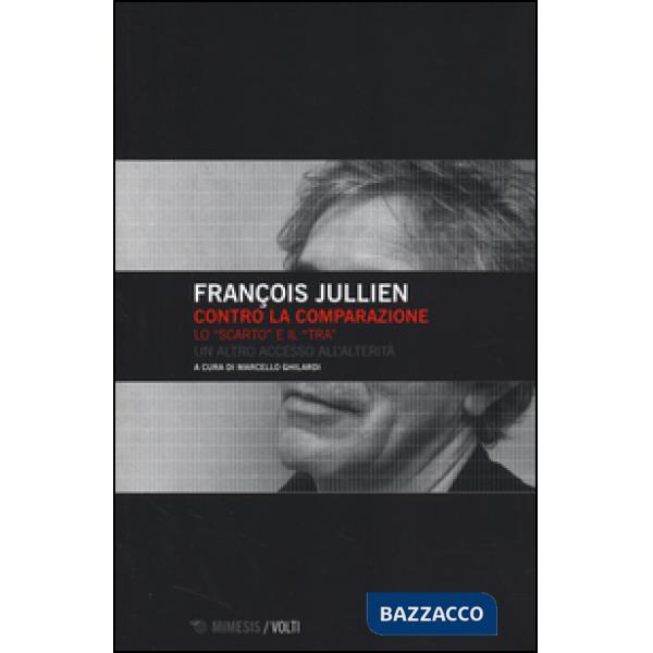 Contro la comparazione. Lo «scarto» e il «tra» un altro accesso all'alterità