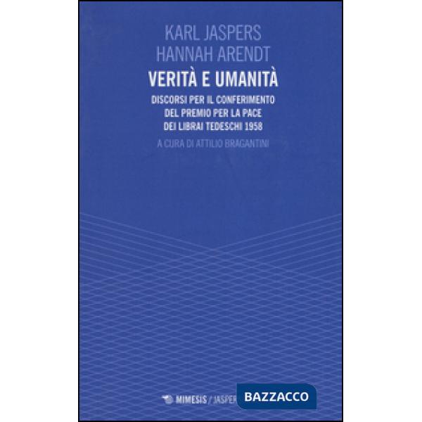 Verità e umanità. Discorsi per il conferimento del premio per la pace dei librai tedeschi 1958