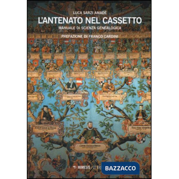 Antenato nel cassetto. Manuale di scienza genealogica (L')