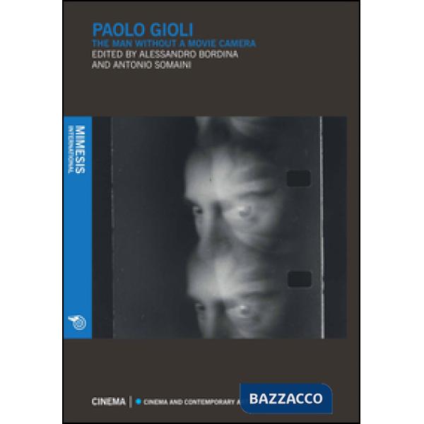 Paolo Gioli. The man without a movie camera