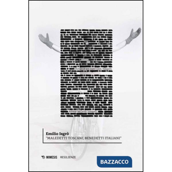 «Maledetti toscani, benedetti italiani»