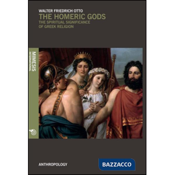 Homeric gods. The spiritual signifiance of greek religion (The)