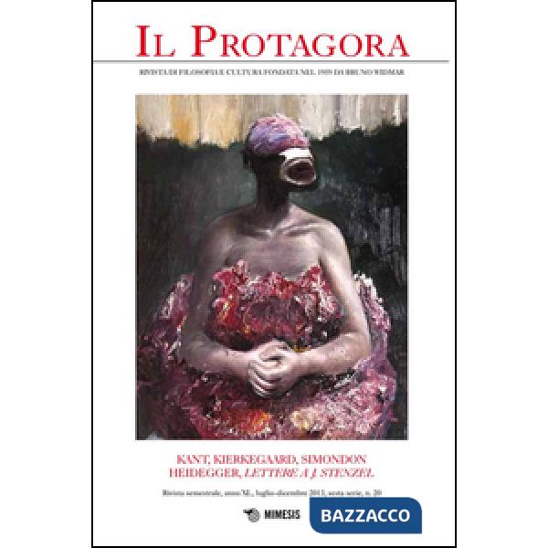 Protagora (Il). Vol. 20: Kant, Kierkeggard, Simondon. Heidegger, Lettea J. Stenzel