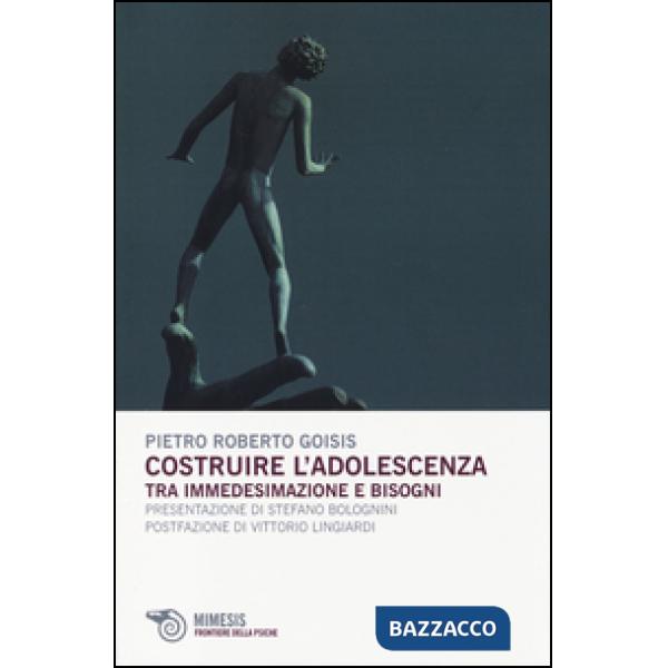 Costruire l'adolescenza. Tra immedesimazioni e bisogni