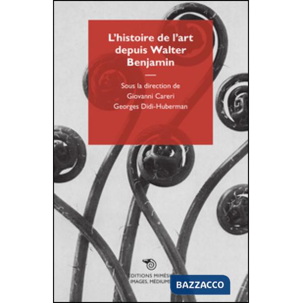 Histoire de l'art depuis Walter Benjamin (L')