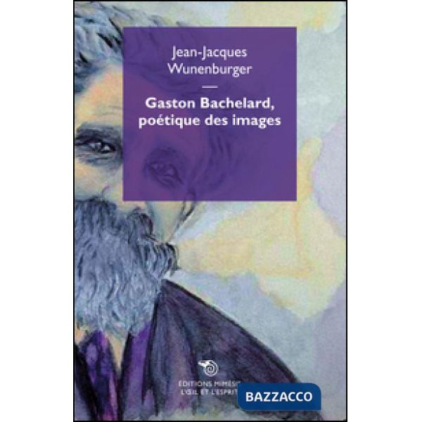Gaston Bachelard, poèétique des images
