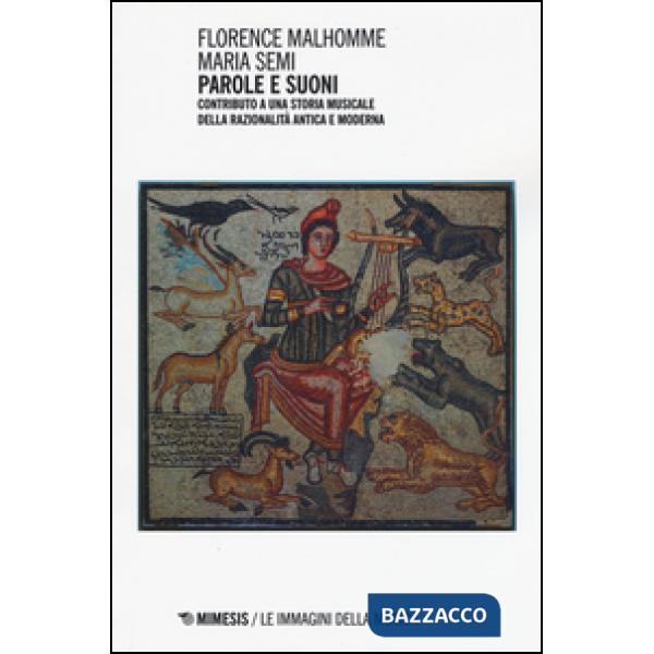 Parole e suoni. Contributo a una storia musicale della razionalità antica e moderna