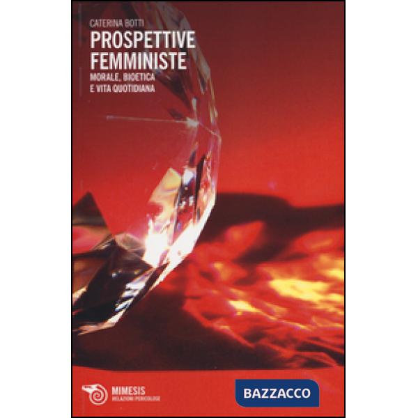 Prospettive femministe. Morale, bioetica e vita quotidiana