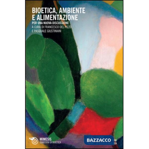 Bioetica, ambiente e alimentazione. Per una nuova discussione