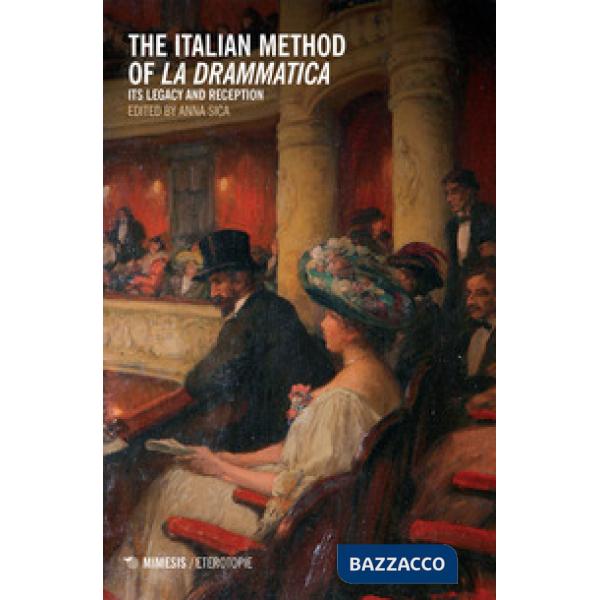 Italian method of La drammatica. Its legacy and reception (The)