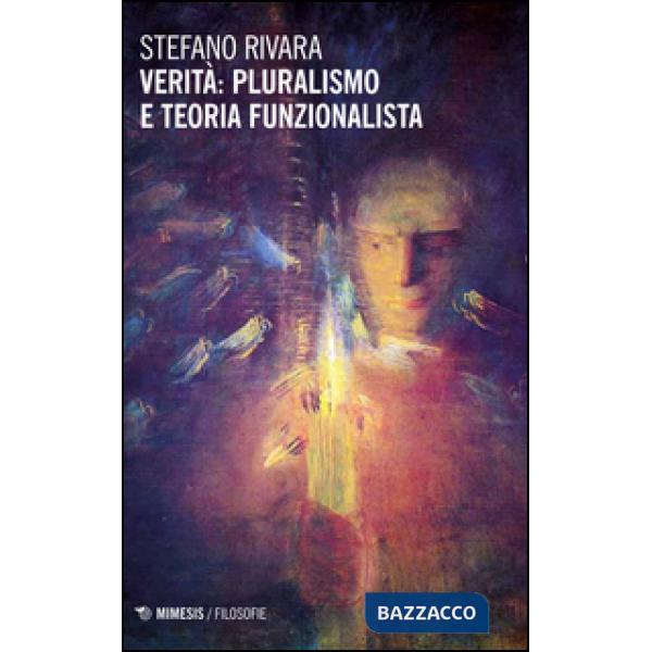Verità: pluralismo e teoria funzionalista