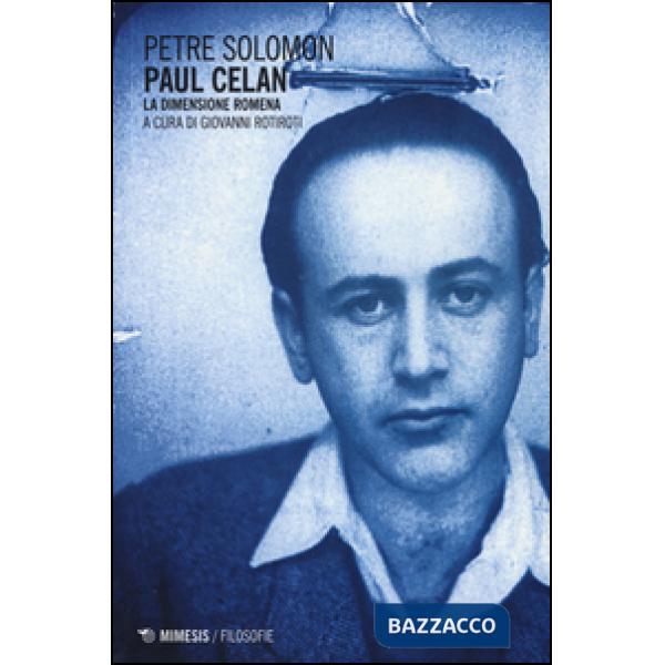 Paul Celan. La dimensione romena
