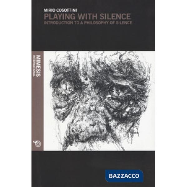 Playing with silence. Introduction to a philosophy of silence