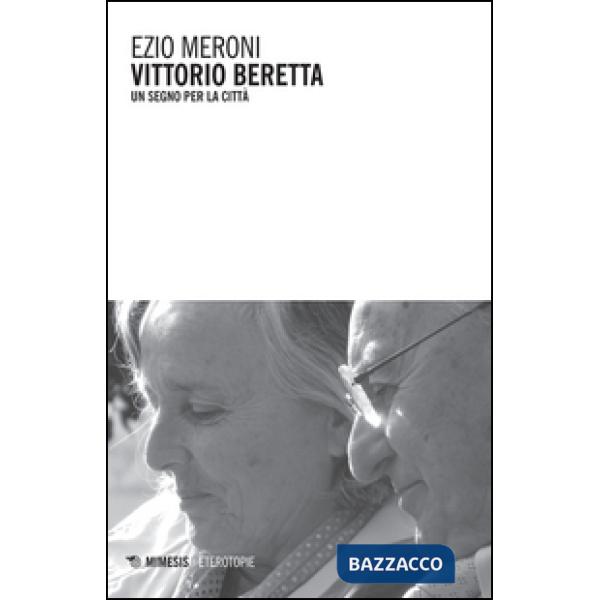 Vittorio Beretta. Un segno per la città