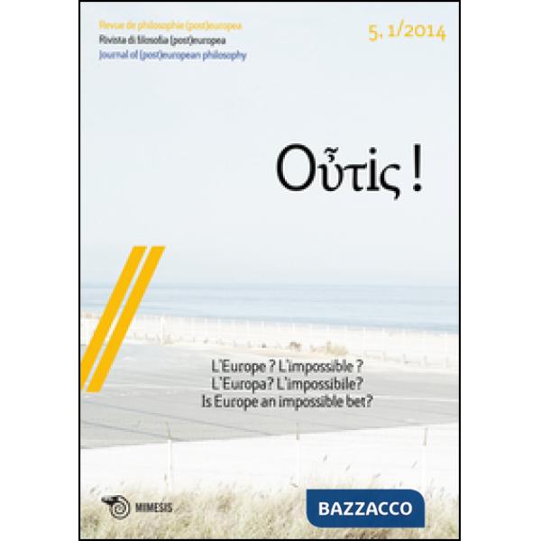 Outis! Rivista di filosofia (post)europea (2014). Ediz. italiana e francese. Vol. 5: L'Europa? L'impossibile?