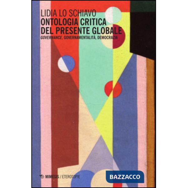 Ontologia critica del presente globale. Governance, governamentalità, democrazia