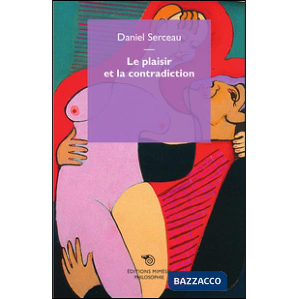 Plaisir et la contradiction (Le)