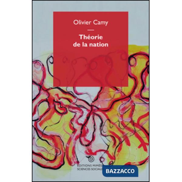 Théorie de la nation. Éléments pour une compréhension phénoménologique de la nat