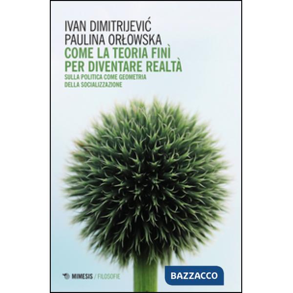 Come la teoria finì per diventare realtà. Sulla politica come geometria della so