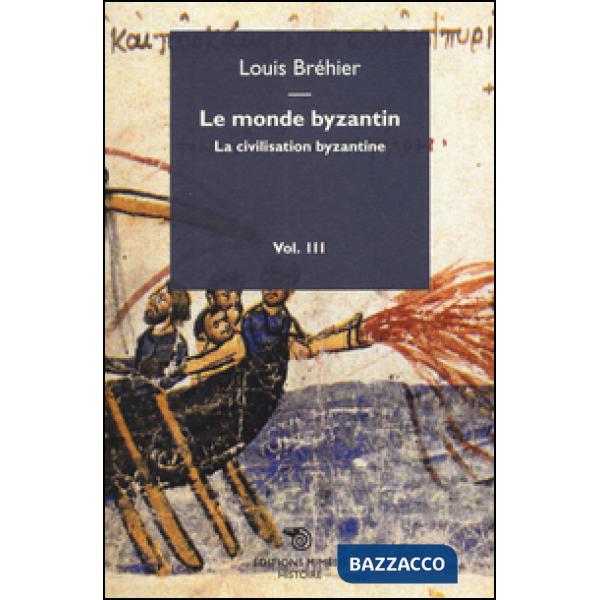 Monde byzantin (Le). Vol. 3: La civilisation byzantine