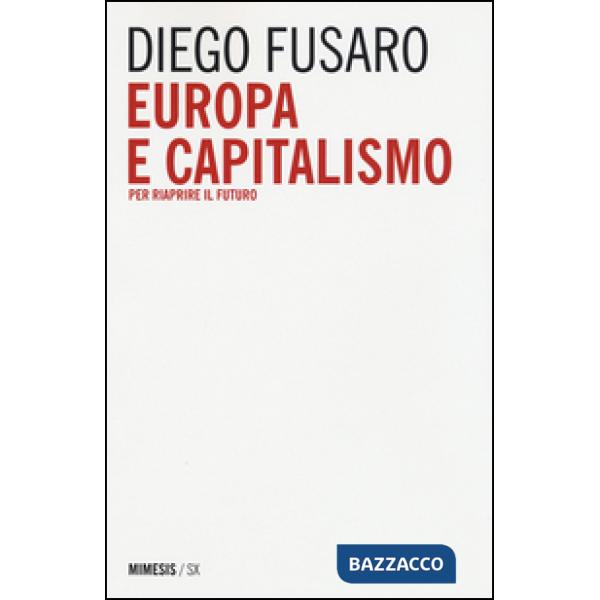 Europa e capitalismo. Per riaprire il futuro