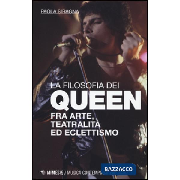 Filosofia dei Queen. Fra arte, teatralità ed eclettismo