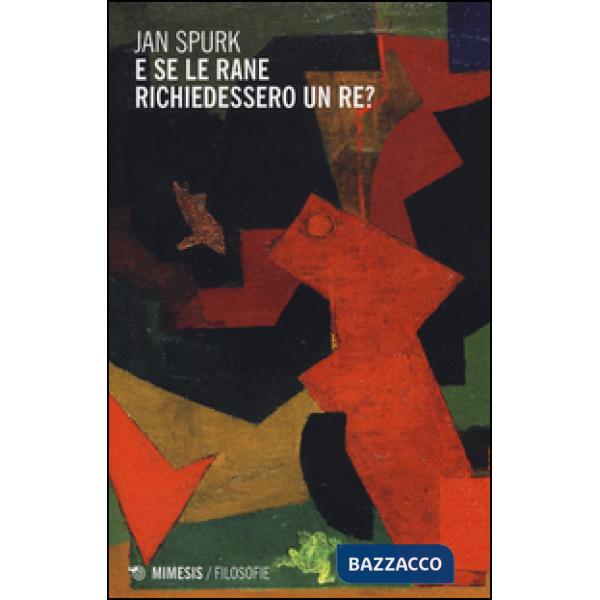 E se le rane richiedessero un re?