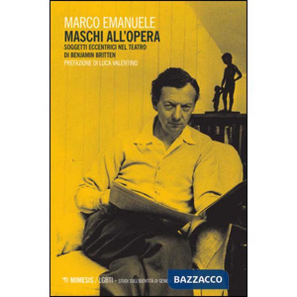 Maschi all'opera. Soggetti eccentrici nel teatro di Benjamin Britten