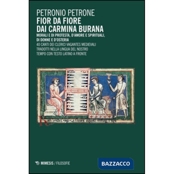 Fior da fiore dai Carmina Burana. Morali e di protesta, d'amore e spirituali, di donne e d'osteria