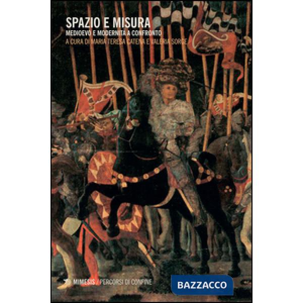 Spazio e misura. Medioevo e modernità a confronto