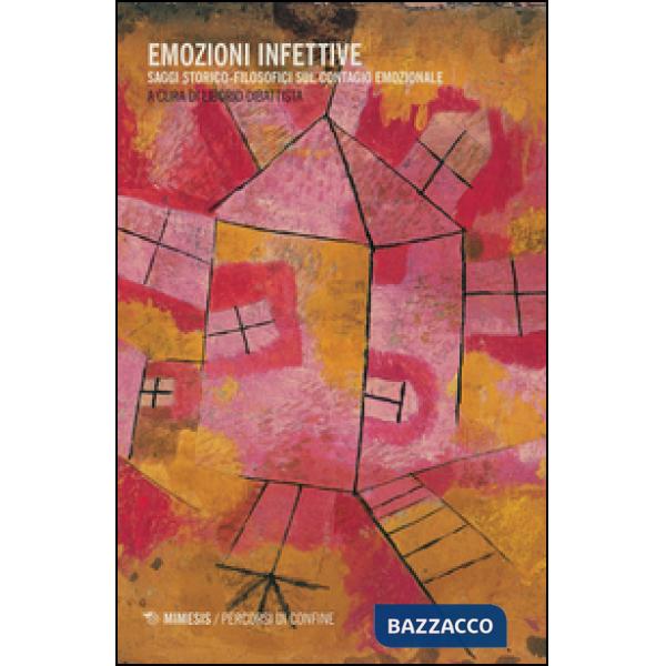 Emozioni infettive. Saggi storico-filosofici